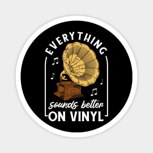 Everything Sounds Better On Vinyl Magnet